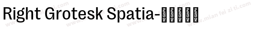 Right Grotesk Spatia字体转换